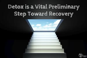 Detox is a vital preliminary step in recovery from addictions