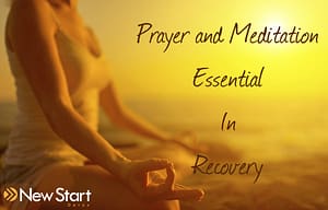 Prayer and Meditation Essential in Recovery