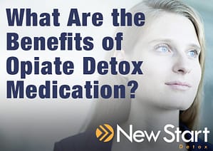 What Are the Benefits of Opiate Detox Medication